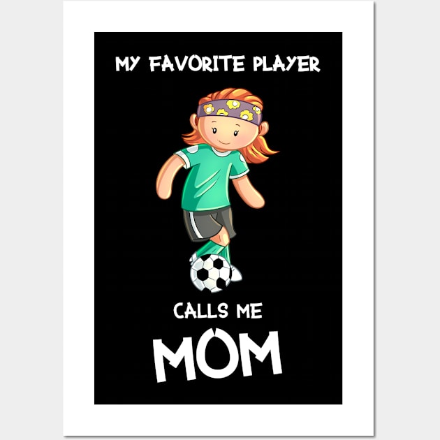 My favorite female player calls me mom Wall Art by BB Funny Store